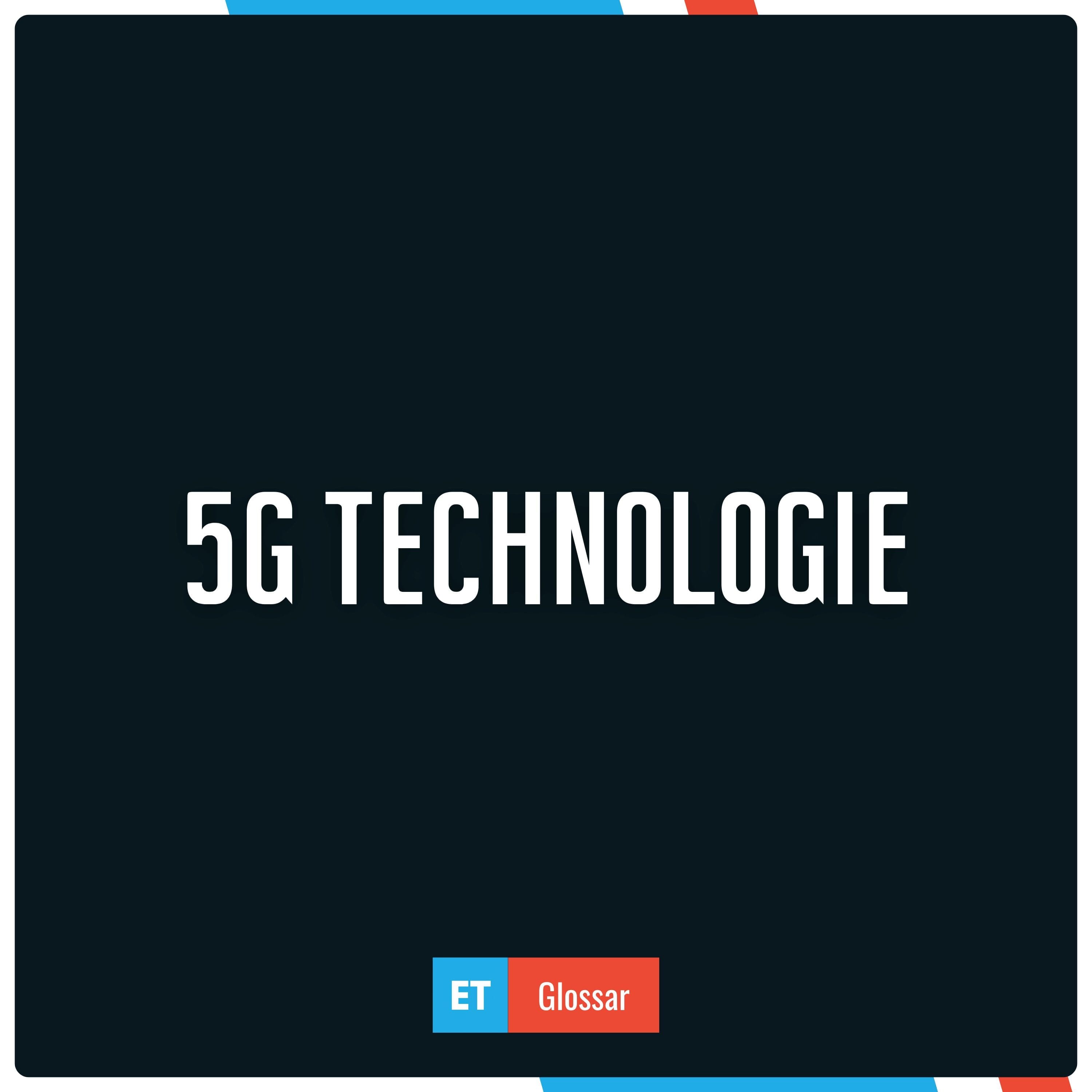 5G einfach erklärt im Exciting Tech Glossar