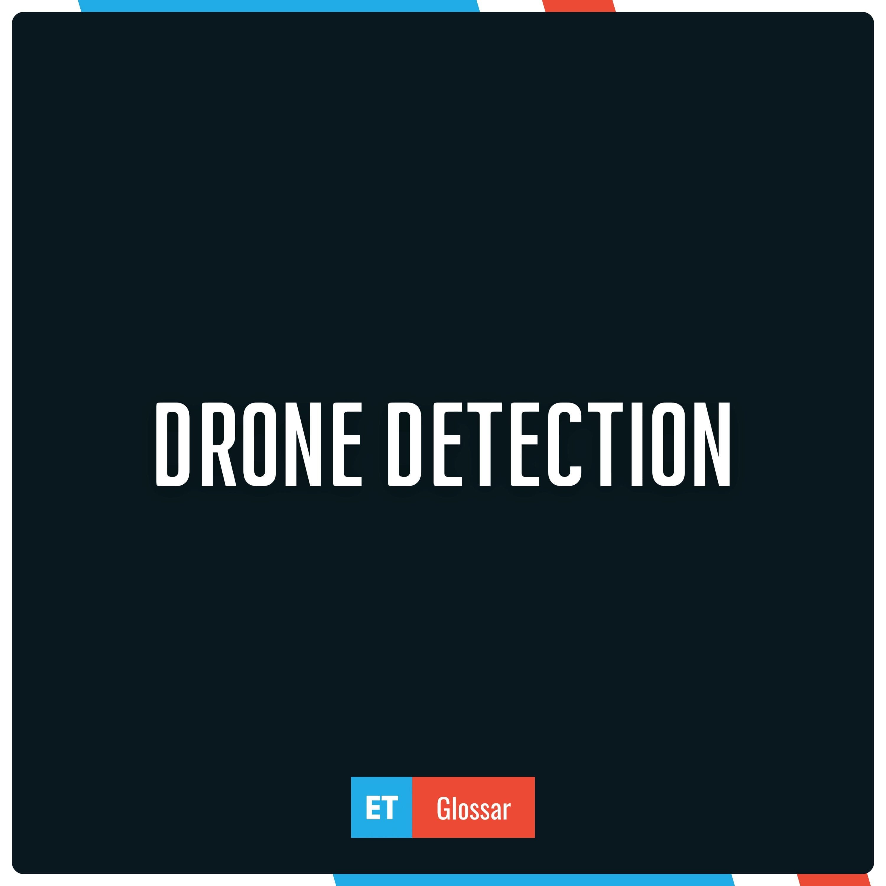 Drone Detection einfach erklärt im Exciting Tech Glossar