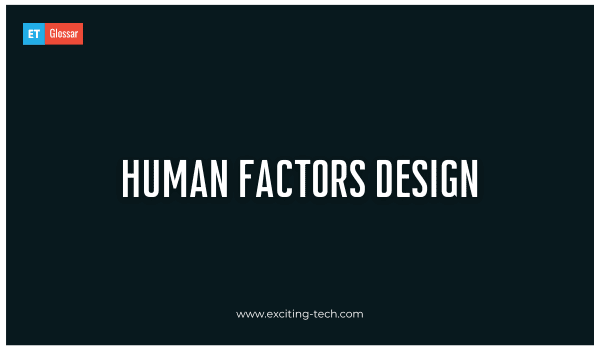 Human Factors Design im Exciting Tech Glossar erklärt
