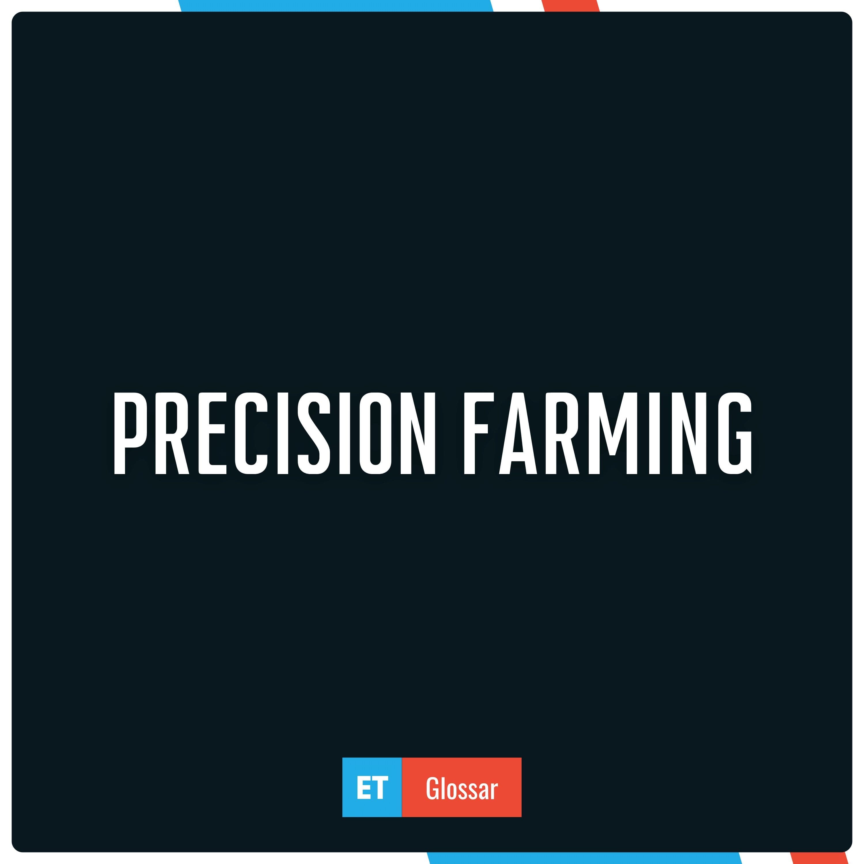 Precision Farming einfach erklärt im Exciting Tech Glossar