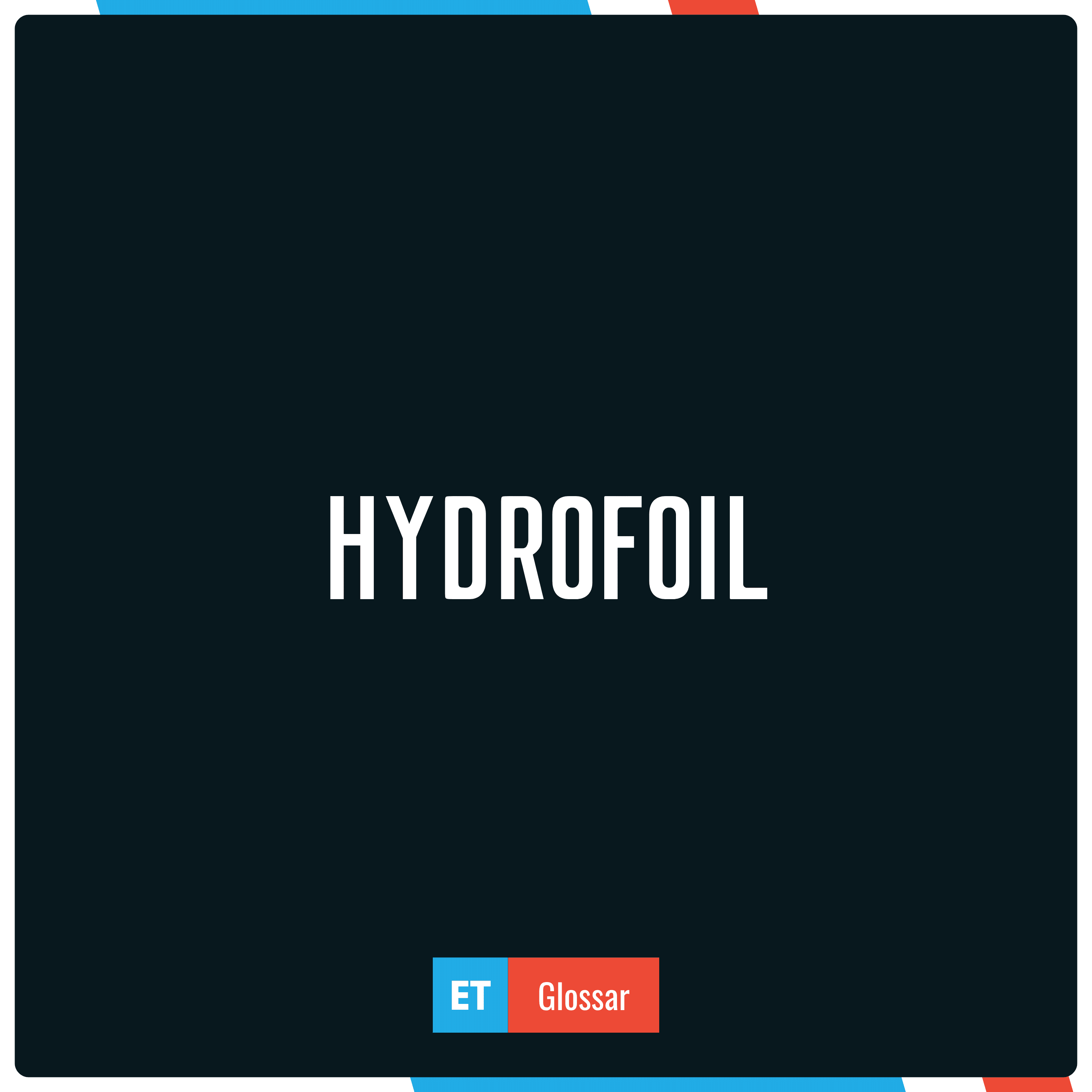 Der Begriff Hydrofoil einfach erklärt im Exciting Tech Glossar