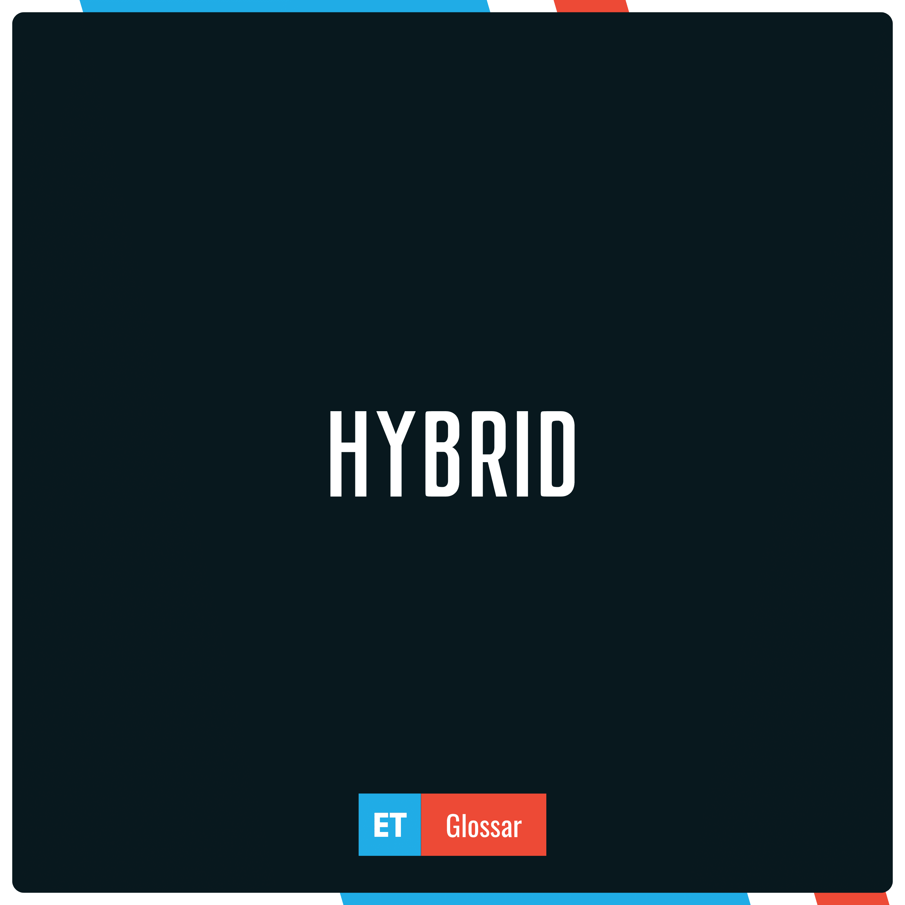 Der Begriff Hybrid einfach erklärt im Exciting Tech Glossar