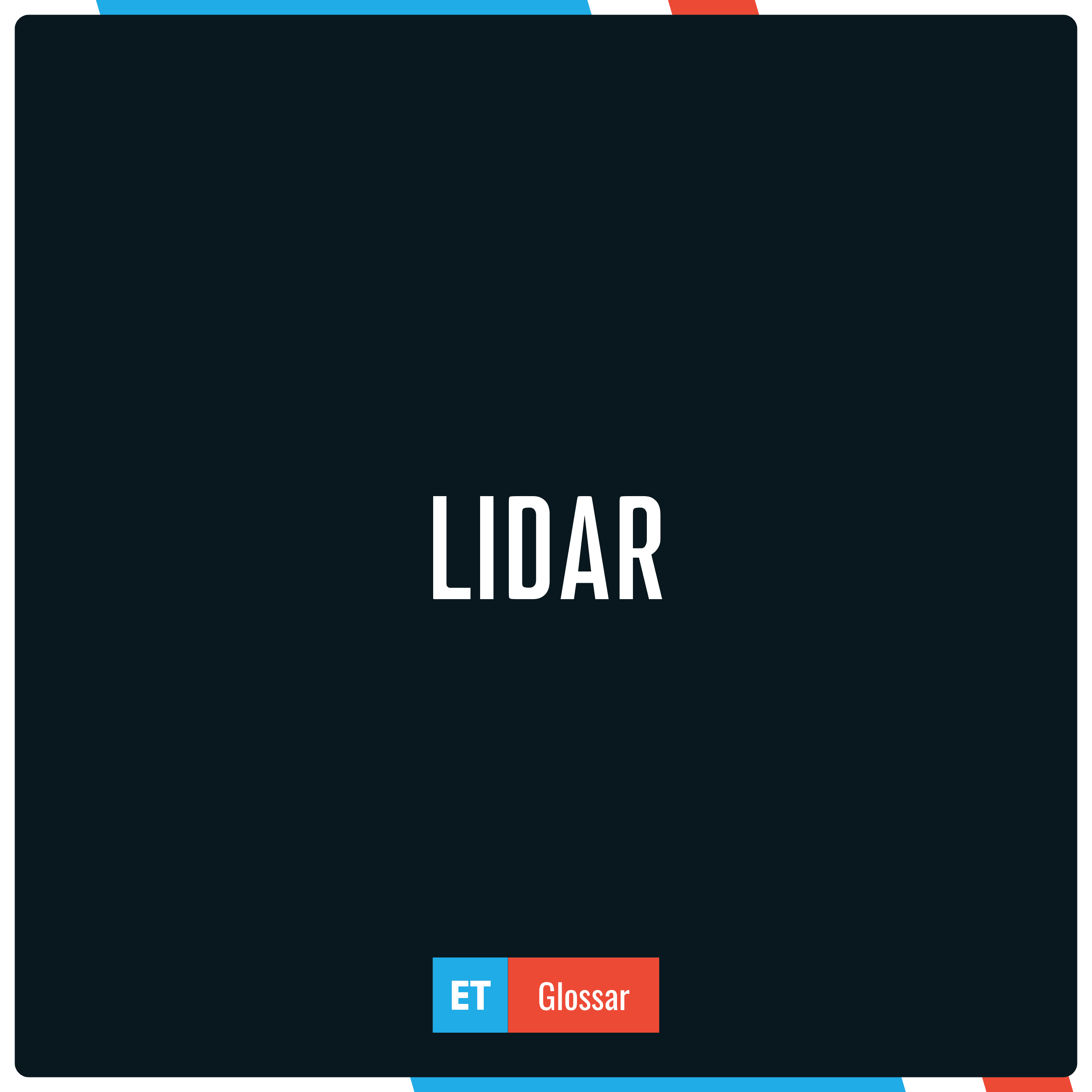 Der Begriff LiDAR einfach erklärt im Exciting Tech Glossar